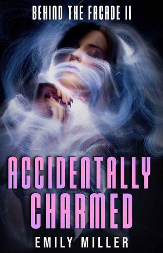 descargar libro Behind the Facade 2: Accidentally Charmed (Behind the Facade)