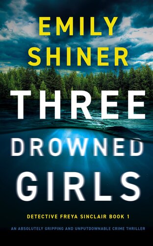 descargar libro Three Drowned Girls: An absolutely gripping and unputdownable crime thriller (Detective Freya Sinclair Book 1)