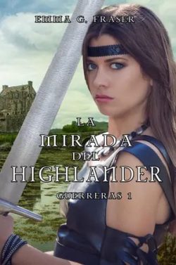 descargar libro La mirada del highlander (Guerreras #1)