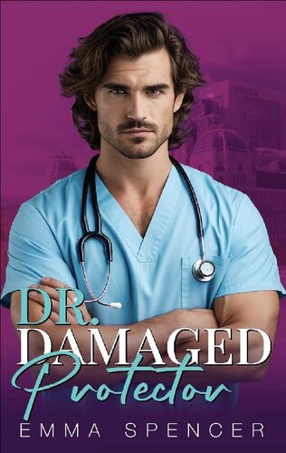 descargar libro Dr. Damaged Protector: A Forced Proximity Boss Romance (Spicy Billionaire Doctors Book 4)