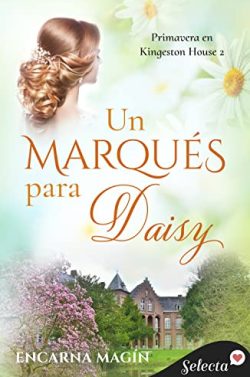 descargar libro Un marqués para Daisy (Primavera en Kingeston House 2)