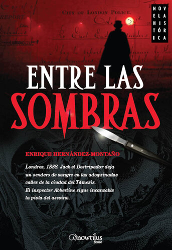 libro gratis Entre las sombras: Londres, 1888. Jack el destripador deja un sendero de sangre en las adoquinadas calles de la ciudad del Támesis. El inspector Abberline sigue incansable la pista del asesino.