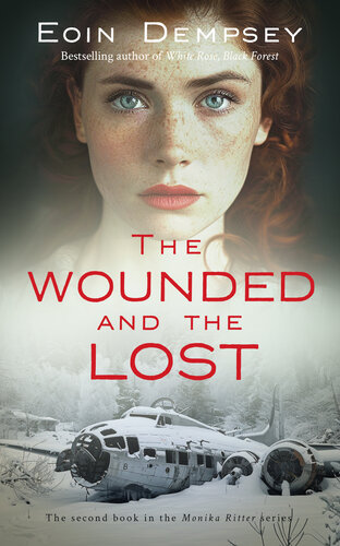 descargar libro The Wounded and the Lost: Gripping and unputdownable World War 2 fiction (The Monika Ritter Series Book 2)