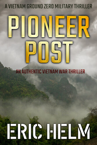 descargar libro Pioneer Post: An authentic Vietnam War thriller (Vietnam Ground Zero Military Thrillers Book 28)