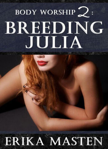 descargar libro Body Worship 2: Breeding Julia