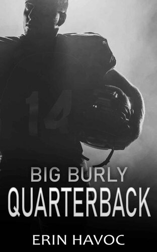 descargar libro BIG BURLY QUARTERBACK: A forbidden age gap curvy romance (Forbidden Curves Book 17)