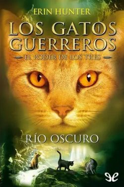 descargar libro Río oscuro (Los gatos guerreros – El poder de los tres #2)