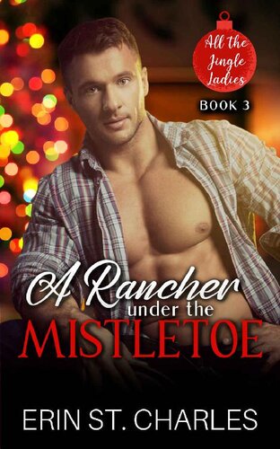 libro gratis A Rancher Under the Mistletoe: A Small-Town, Opposites Attract, Holiday Romance (All the Jingle Ladies Book 3)