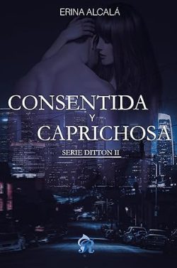 descargar libro Consentida y caprichosa (Ditton 2)