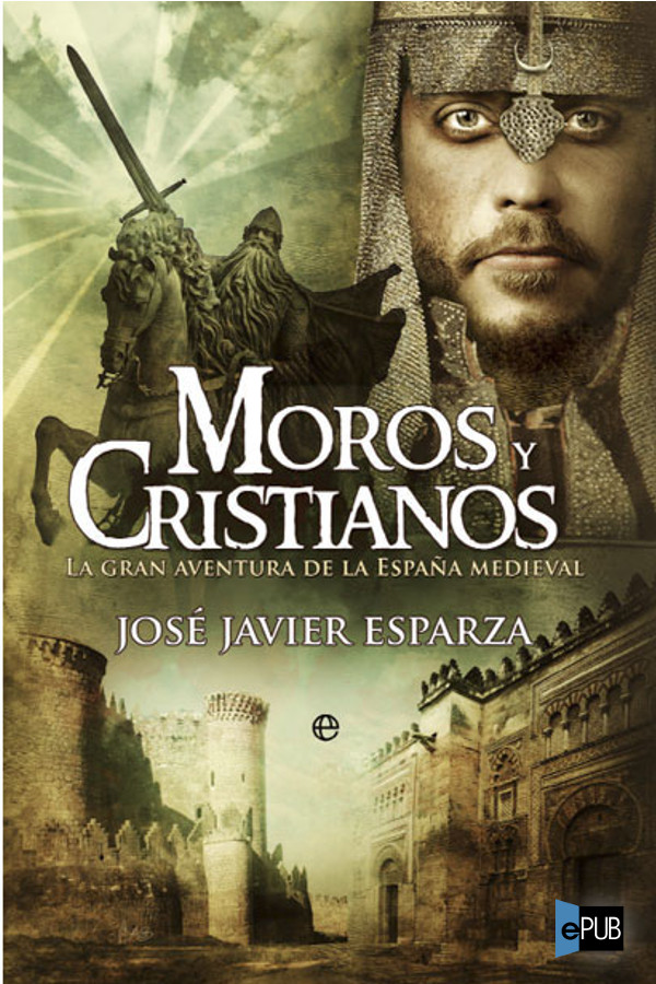 descargar libro Moros y cristianos: la gran aventura de la España medieval