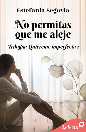 descargar libro No permitas que me aleje (Trilogía Quiéreme imperfecta 1)