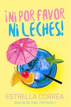 descargar libro Ni por favor ni leches (Un Gin-Tonic, por favor 5)