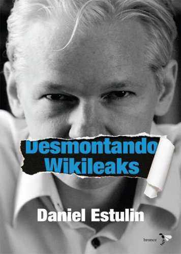 descargar libro Desmontando Wikileaks