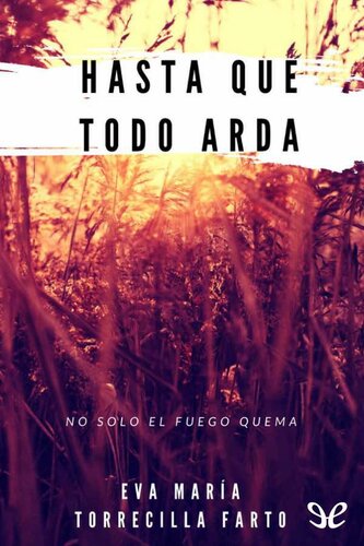 libro gratis No solo el fuego quema