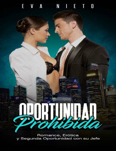 descargar libro Oportunidad Prohibida: Romance, Erótica y Segunda Oportunidad con su Jefe (Novela Romántica y Erótica en Español nº 1) (Spanish Edition)