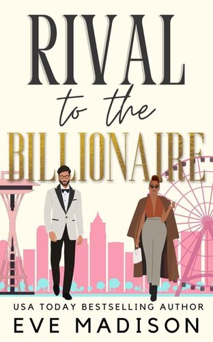 descargar libro Rival to the Billionaire: A Spicy Billionaire Romantic Comedy (A Seattle CEO Novel)