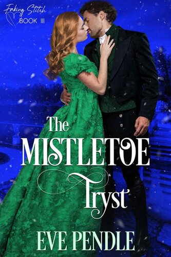 libro gratis The Mistletoe Tryst: A Steamy Regency Christmas Enemies to Lovers Romance (Faking Stitch Book 3)