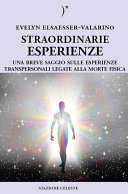 descargar libro Straordinarie Esperienze: Un breve saggio sulle esperienze transpersonali legate alla morte fisica