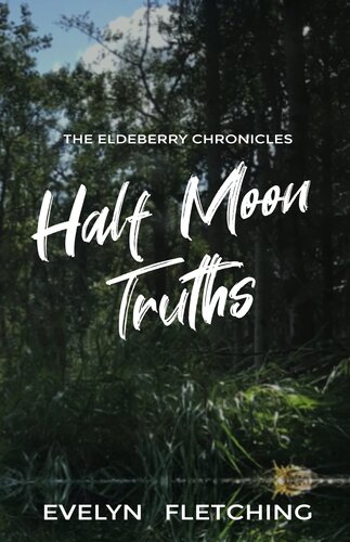 descargar libro Half Moon Truth: (The Eldeberry Chronicles Book 1)