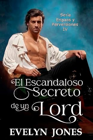 libro gratis El escandaloso secreto de un Lord (Engaños y perversiones #04)