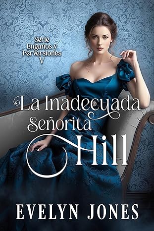 descargar libro La inadecuada señorita Hill (Engaños y perversiones #05)