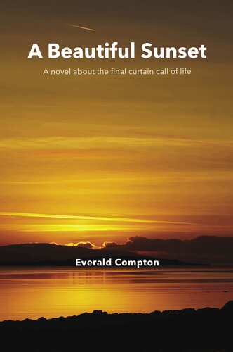 descargar libro A Beautiful Sunset: A Novel about the Final Curtain Call of Life