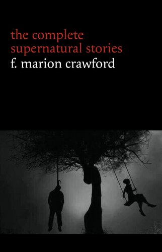 descargar libro F. Marion Crawford: The Complete Supernatural Stories (tales of horror and mystery: The Upper Berth, For the Blood Is the Life, The Screaming Skull, The Doll's Ghost, The Dead Smile...) (Halloween Stories)