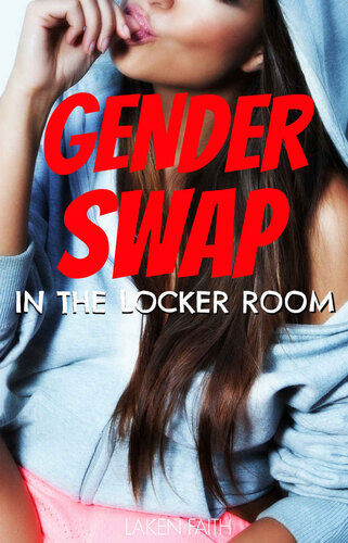 descargar libro GENDER SWAP IN THE LOCKER ROOM: Changing his Body by Accident