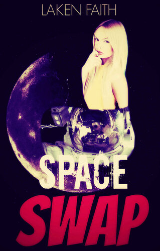 descargar libro SPACE SWAP: GENDER BENDING & BIMBOFICATION DURING A SPACE MISSION