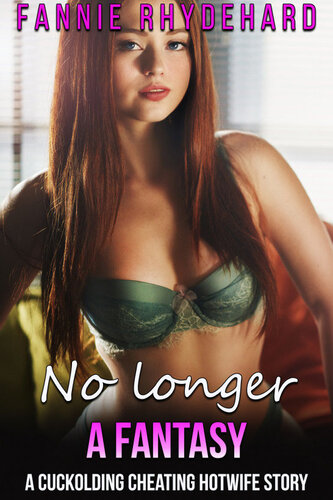 descargar libro No Longer A Fantasy A Cuckolding Cheating Hotwife Story