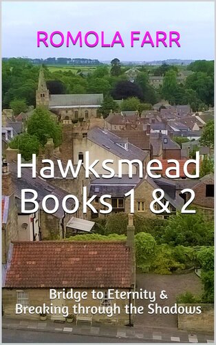 descargar libro Hawksmead Books 1 & 2: Bridge to Eternity & Breaking through the Shadows