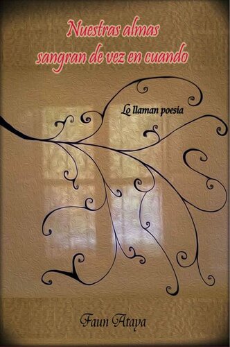 descargar libro Nuestras almas sangran de vez en cuando: Lo llaman poesía (Spanish Edition)