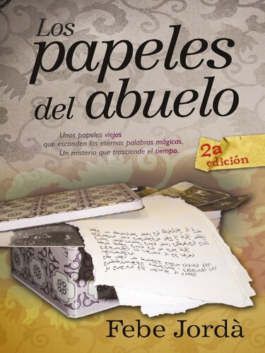 descargar libro Los papeles del abuelo: Unos papeles viejos que esconden las eternas palabras magicas. Un misterio que traciende el tiempo