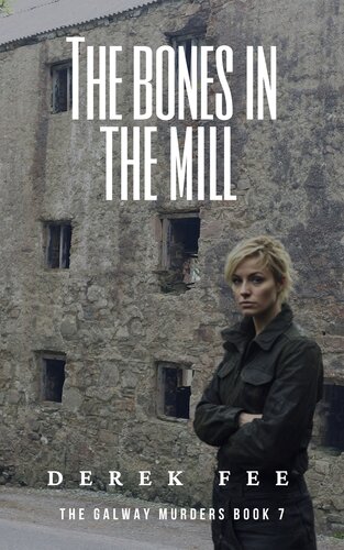 libro gratis The Bones in the Mill: A Galway Murders Mystery (The Galway Murders Book 7)