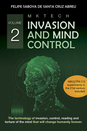 descargar libro MKTECH Invasion and Mind Control Volume 2: The technology of invasion, control, reading and torture of the mind that will change humanity forever.