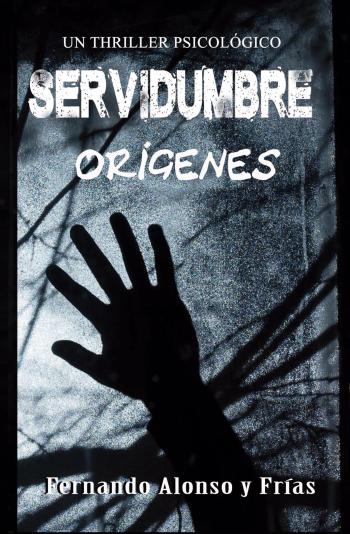 descargar libro Servidumbre, orígenes (Trilogía de la Servidumbre #02)