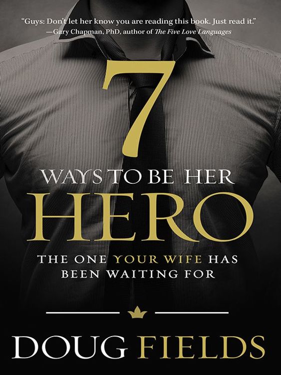 descargar libro 7 Ways to Be Her Hero: The One Your Wife Has Been Waiting For