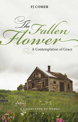 descargar libro The Fallen Flower: A Contemplation of Grace