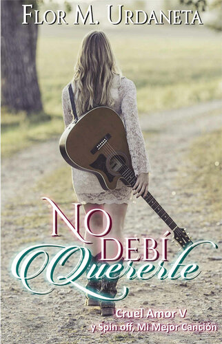 libro gratis No debí quererte (Cruel amor nº 5) (Spanish Edition)