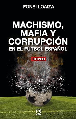 descargar libro Machismo, mafia y corrupción en el fútbol español