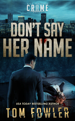 libro gratis Don't Say Her Name: A C.T. Ferguson Crime Novel