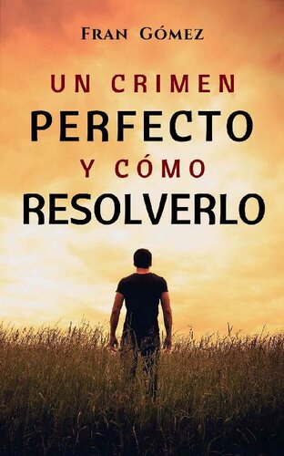 descargar libro Un crimen perfecto y cómo resolverlo