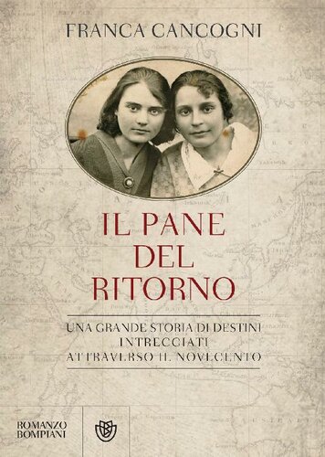 descargar libro Il pane del ritorno. Una grande storia di destini intrecciati attraverso il Novecento