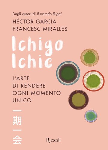 descargar libro Ichigo Ichie. L'arte di rendere ogni momento unico