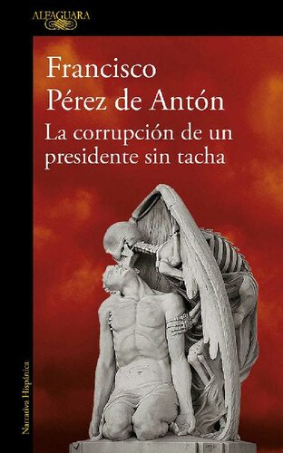 libro gratis La corrupción de un presidente sin tacha