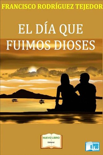 libro gratis El Día que Fuimos Dioses (Spanish Edition)