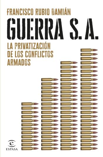 descargar libro Guerra S. A.: La privatización de los conflictos armados