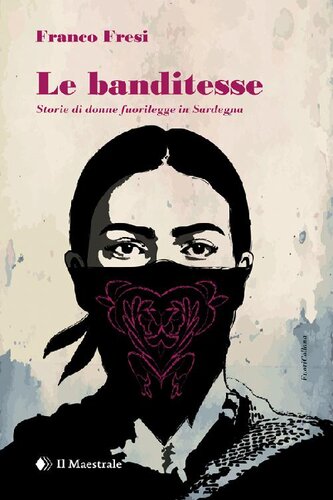 descargar libro Le banditesse. Storie di donne fuorilegge in Sardegna