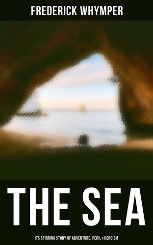 descargar libro THE SEA - Its Stirring Story of Adventure, Peril & Heroism