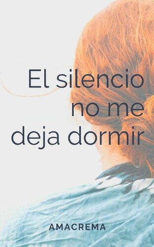 descargar libro El silencio no me deja dormir